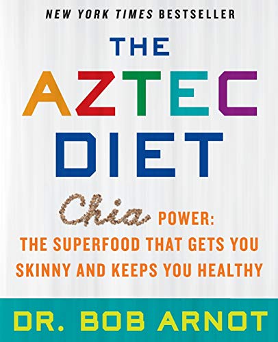 9780062124074: The Aztec Diet: Chia Power: The Superfood That Gets You Skinny and Keeps You Healthy