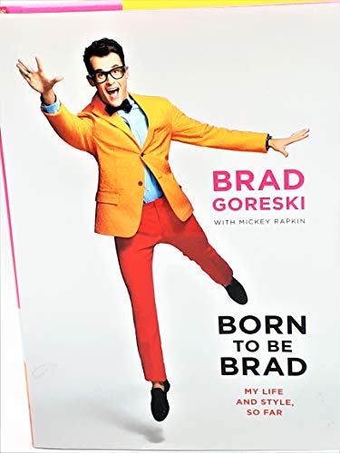 9780062125378: Born to Be Brad: My Life and Style, So Far