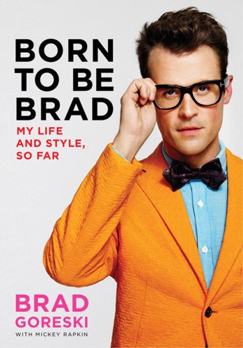 Stock image for Born to Be Brad: My Life and Style, So Far for sale by HPB-Emerald