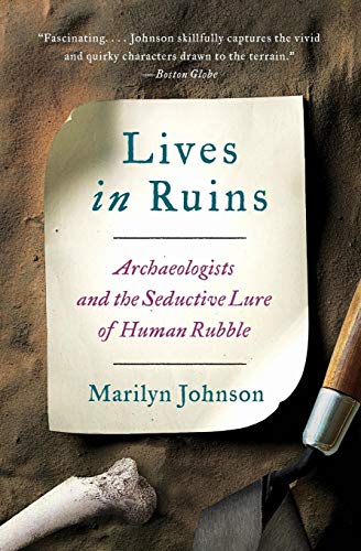 9780062127198: LIVES RUINS PB: Archaeologists and the Seductive Lure of Human Rubble