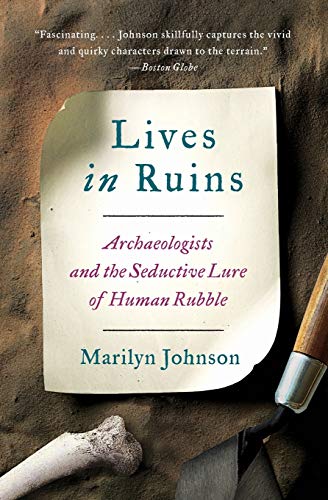 9780062127198: LIVES RUINS PB: Archaeologists and the Seductive Lure of Human Rubble