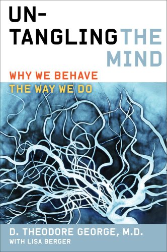 Beispielbild fr Untangling the Mind : Why We Behave the Way We Do zum Verkauf von Better World Books