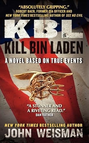 Beispielbild fr KBL: Kill Bin Laden: A Novel Based on True Events zum Verkauf von Ammareal