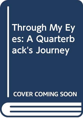 9780062127938: Through My Eyes: A Quarterback's Journey