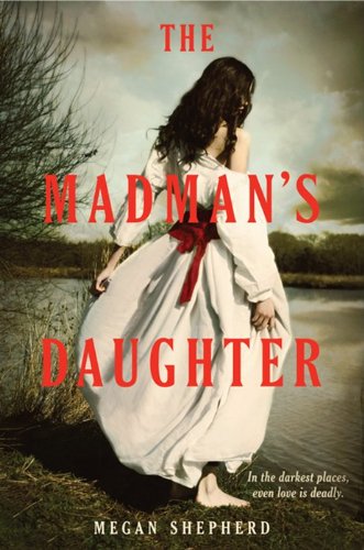 9780062128027: The Madman's Daughter (Madman's Daughter, 1)