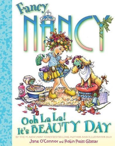 9780062128621: Fancy Nancy: Ooh La La! It's Beauty Day by Jane O'Connor (Jun 21 2010)