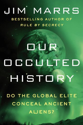 Imagen de archivo de Our Occulted History : Do the Global Elite Conceal Ancient Aliens? a la venta por Better World Books: West