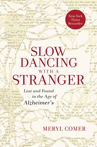 Stock image for Slow Dancing with a Stranger: Lost and Found in the Age of Alzheimer's for sale by SecondSale