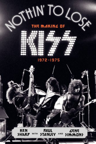 Beispielbild fr Nothin' To Lose: The Making of KISS 1972-1975 zum Verkauf von Old Book Shop of Bordentown (ABAA, ILAB)