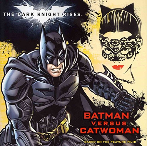 Imagen de archivo de The Dark Knight Rises: Batman versus Catwoman a la venta por Wonder Book