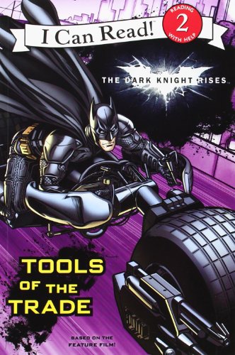 Stock image for The Dark Knight Rises: Tools of the Trade (I Can Read Book 2) for sale by SecondSale