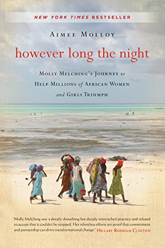 Stock image for However Long the Night : Molly Melching's Journey to Help Millions of African Women and Girls Triumph for sale by Better World Books