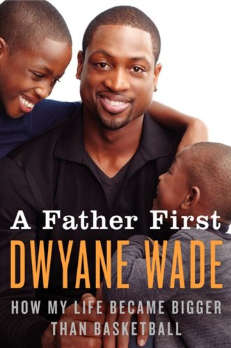 9780062136152: A Father First: How My Life Became Bigger Than Basketball