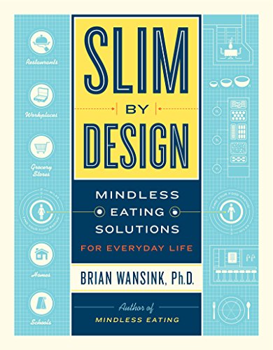 Slim by Design: Mindless Eating Solutions for Everyday Life (9780062136527) by Wansink, Brian