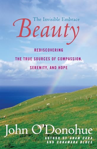 Beispielbild fr Beauty: Rediscovering the True Sources of Compassion, Serenity, and Hope zum Verkauf von BookOutlet