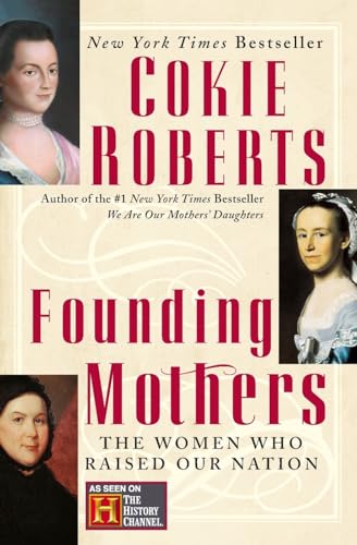 Beispielbild fr Founding Mothers: The Women Who Raised Our Nation zum Verkauf von Hawking Books