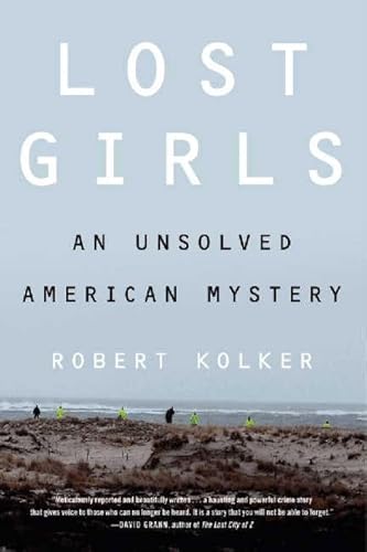 Stock image for Lost Girls: The Unsolved American Mystery of the Gilgo Beach Serial Killer Murders for sale by Goodwill of Colorado