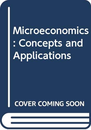 Imagen de archivo de Microeconomics: Concepts and Applications a la venta por Better World Books