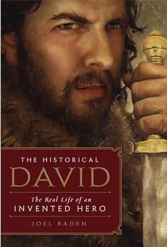 Beispielbild fr The Historical David : The Real Life of an Invented Hero zum Verkauf von Better World Books