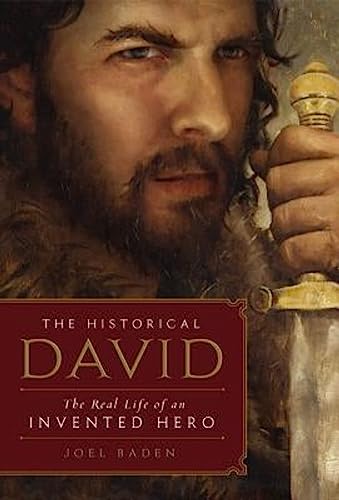 Beispielbild fr The Historical David: The Real Life of an Invented Hero zum Verkauf von BooksRun