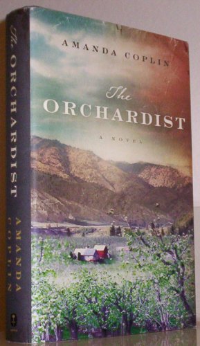 Stock image for The Orchardist: A Novel for sale by Gulf Coast Books