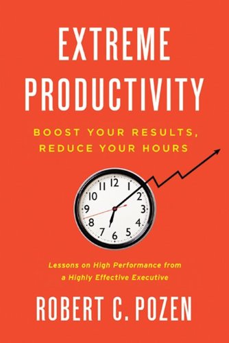 Stock image for Extreme Productivity: Boost Your Results, Reduce Your Hours for sale by Gulf Coast Books