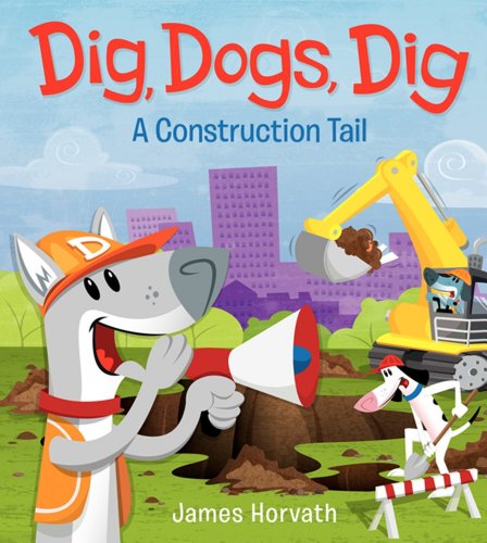 Beispielbild fr Dig, Dogs, Dig: A Construction Tail zum Verkauf von Books-FYI, Inc.