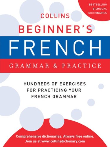 Stock image for Collins Beginner's French Grammar and Practice (Collins Language) for sale by Open Books