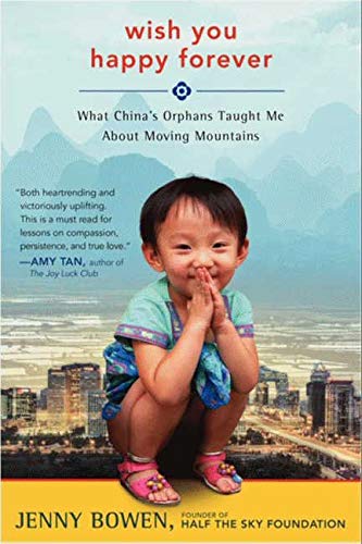 Beispielbild fr Wish You Happy Forever : What China's Orphans Taught Me about Moving Mountains zum Verkauf von Better World Books