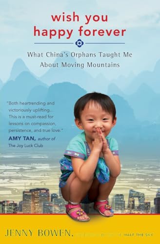 Beispielbild fr Wish You Happy Forever: What China's Orphans Taught Me About Moving Mountains zum Verkauf von Wonder Book