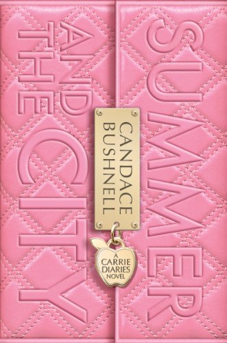 Beispielbild fr Summer and the City: A Carrie Diaries Novel zum Verkauf von medimops