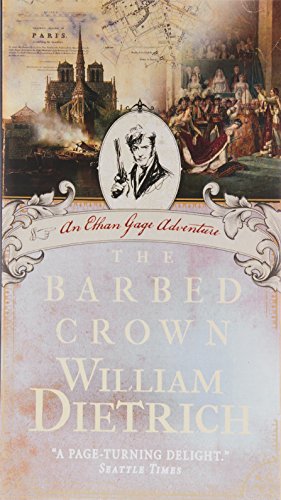 The Barbed Crown: An Ethan Gage Adventure (Ethan Gage Adventures) (9780062194091) by Dietrich, William