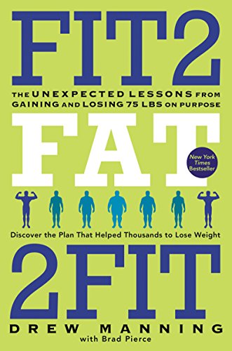 9780062194206: Fit2Fat2Fit: The Unexpected Lessons from Gaining and Losing 75 lbs on Purpose