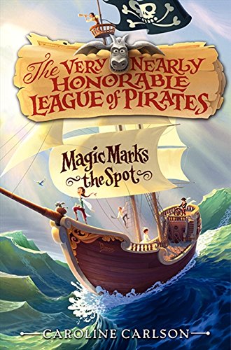 Stock image for Magic Marks the Spot (Very Nearly Honorable League of Pirates, 1) for sale by Gulf Coast Books