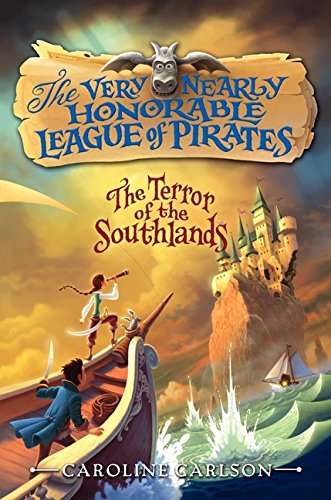 9780062194367: The Terror of the Southlands (Very Nearly Honorable League of Pirates)