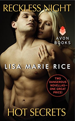 Reckless Night and Hot Secrets: Two Dangerous Novellas in One Volume (9780062195500) by Rice, Lisa Marie