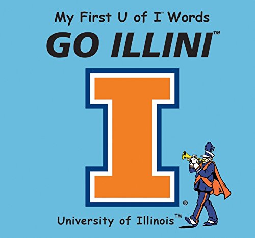 Stock image for My First U of I Words Go Illini for sale by ThriftBooks-Dallas