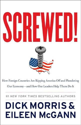 9780062196699: Screwed!: How Foreign Countries Are Ripping America Off and Plundering Our Economy--And How Our Leaders Help Them Do It