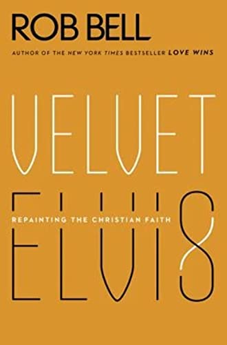 Stock image for Velvet Elvis: Repainting the Christian Faith for sale by Gulf Coast Books