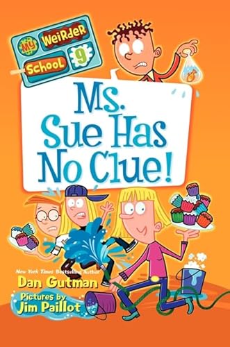 My Weirder School #9: Ms. Sue Has No Clue! (9780062198396) by Gutman, Dan