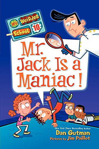 My Weirder School #10: Mr. Jack Is a Maniac! (9780062198426) by Gutman, Dan