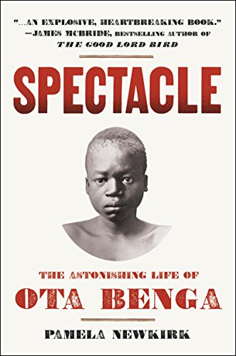 Stock image for Spectacle: The Astonishing Life of Ota Benga for sale by funyettabooks