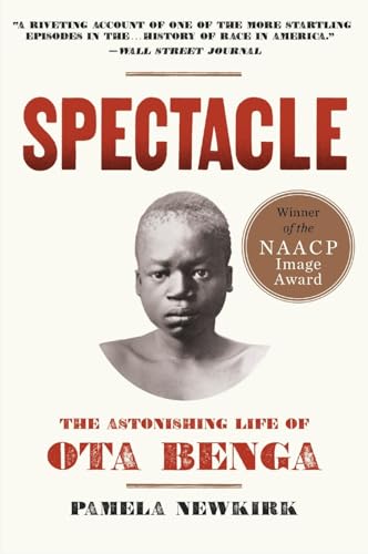 9780062201027: SPECTACLE: The Astonishing Life of Ota Benga