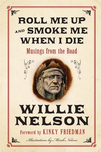 9780062201416: Roll Me Up and Smoke Me When I Die: Musings from the Road