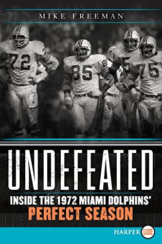 9780062201546: Undefeated: Inside the 1972 Miami Dolphins' Perfect Season