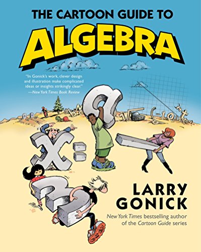 Beispielbild fr The Cartoon Guide to Algebra (Cartoon Guide Series) zum Verkauf von Goodwill of Colorado