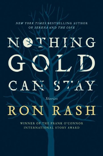 Imagen de archivo de Nothing Gold Can Stay: Stories a la venta por Inquiring Minds