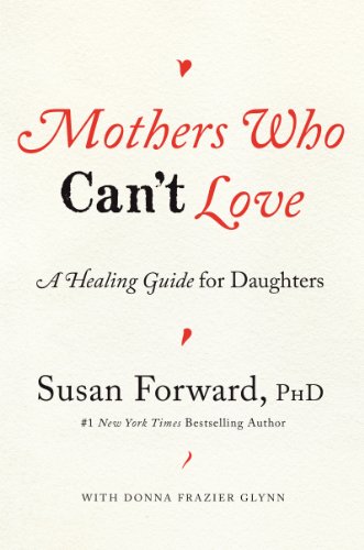 Stock image for Mothers Who Can't Love: A Healing Guide for Daughters for sale by BooksRun