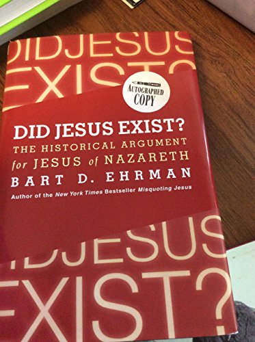 Did Jesus exist?; the historical argument for Jesus of Nazareth
