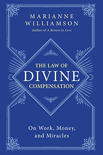 Stock image for The Law of Divine Compensation: On Work, Money, and Miracles (The Marianne Williamson Series) for sale by Goodwill of Colorado